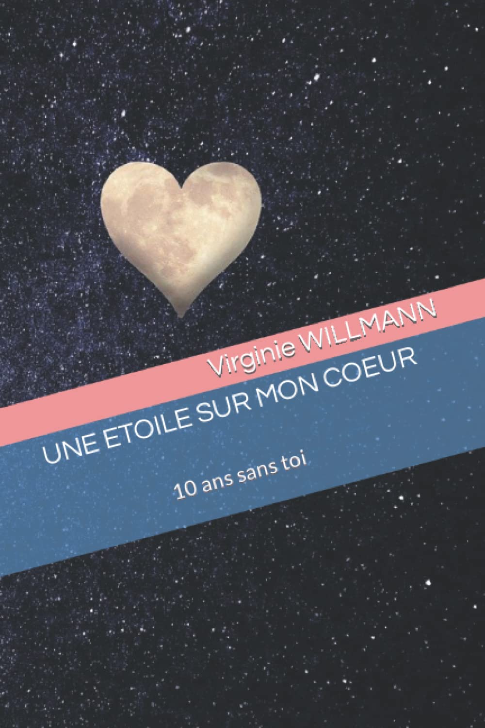 UNE ETOILE SUR MON COEUR: 10 ans sans toi book