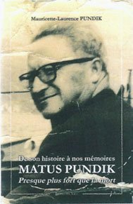De son histoire à nos mémoires Matus Pundik Presque plus fort que la mort book