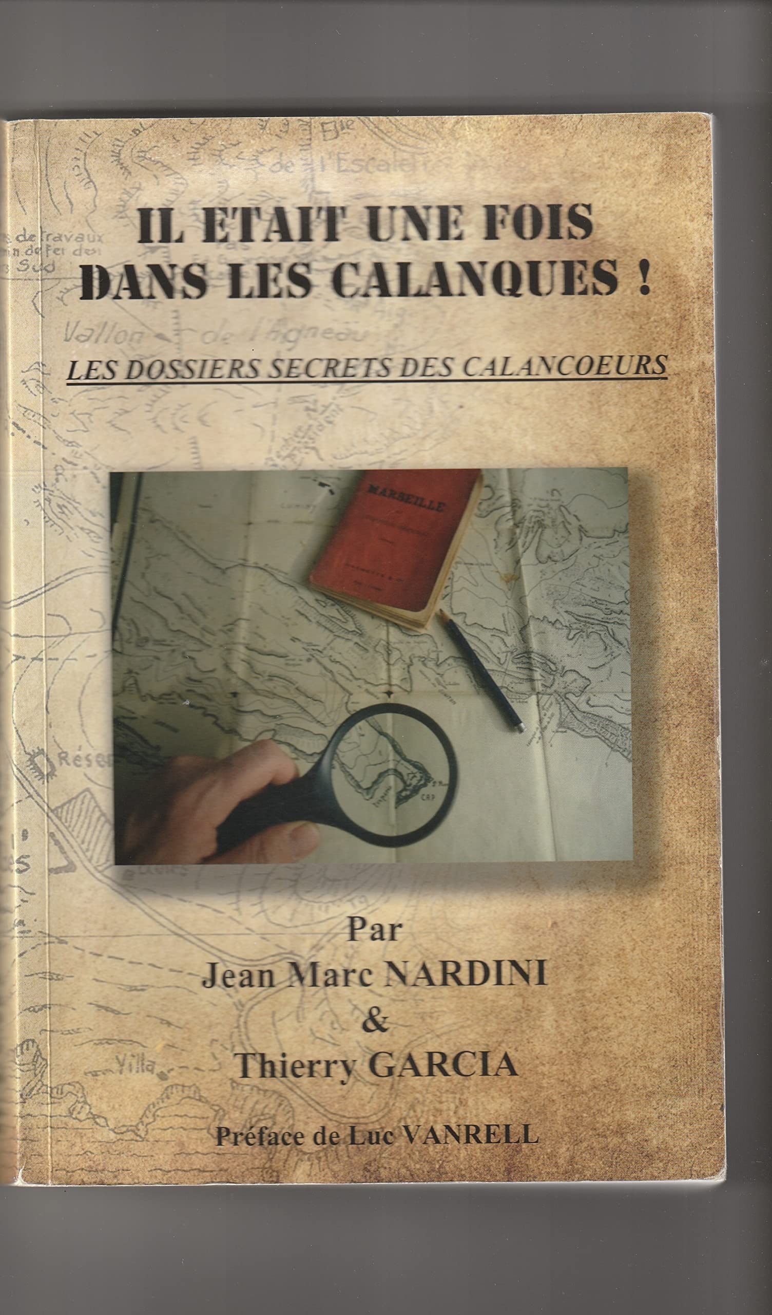 Il était une fois dans les calanques. Les dossiers secrets des calancoeurs. Books