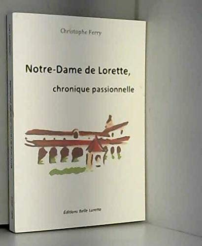Notre-Dame de Lorette, chronique passionnelle book