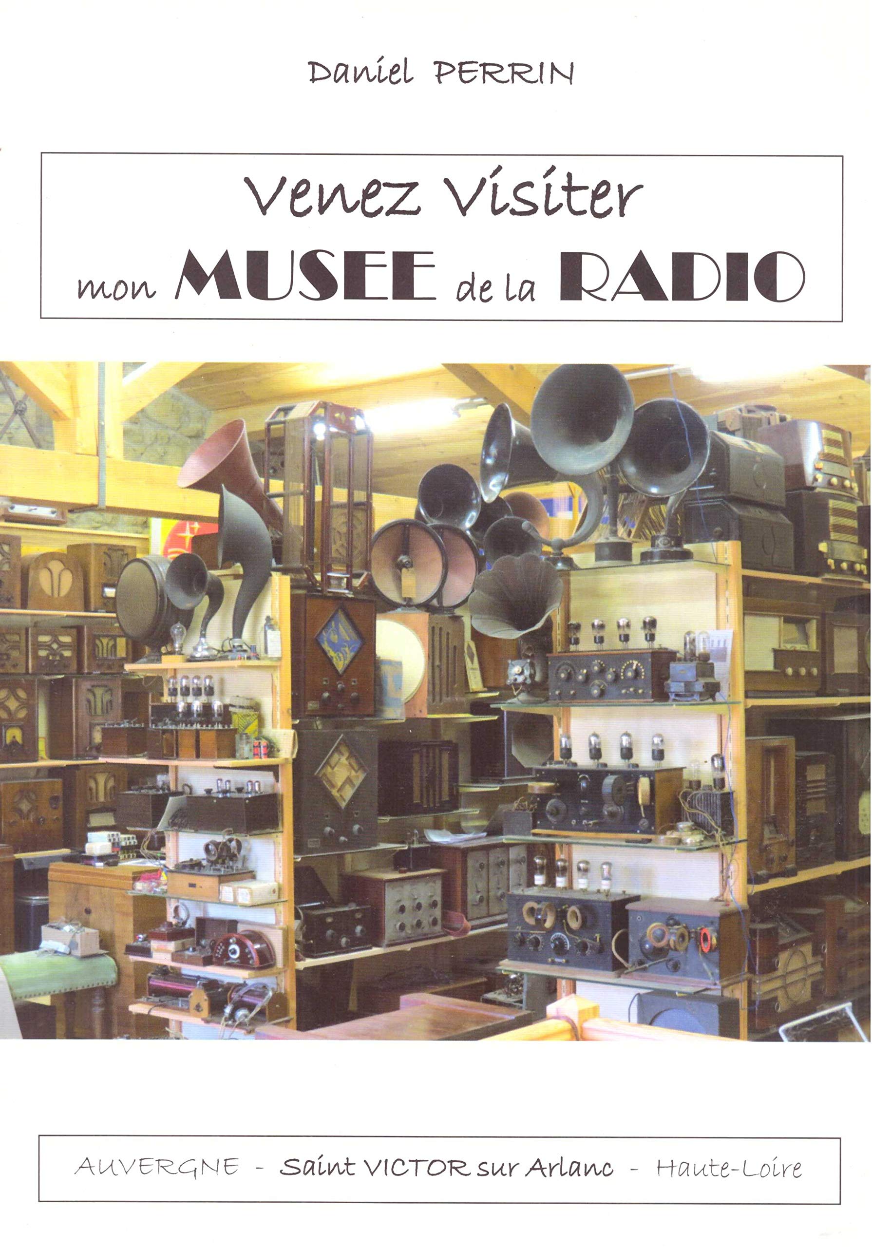 Venez visiter mon musée de la radio - Saint Victor sur Arlanc, Auvergne, Haute-Loire book