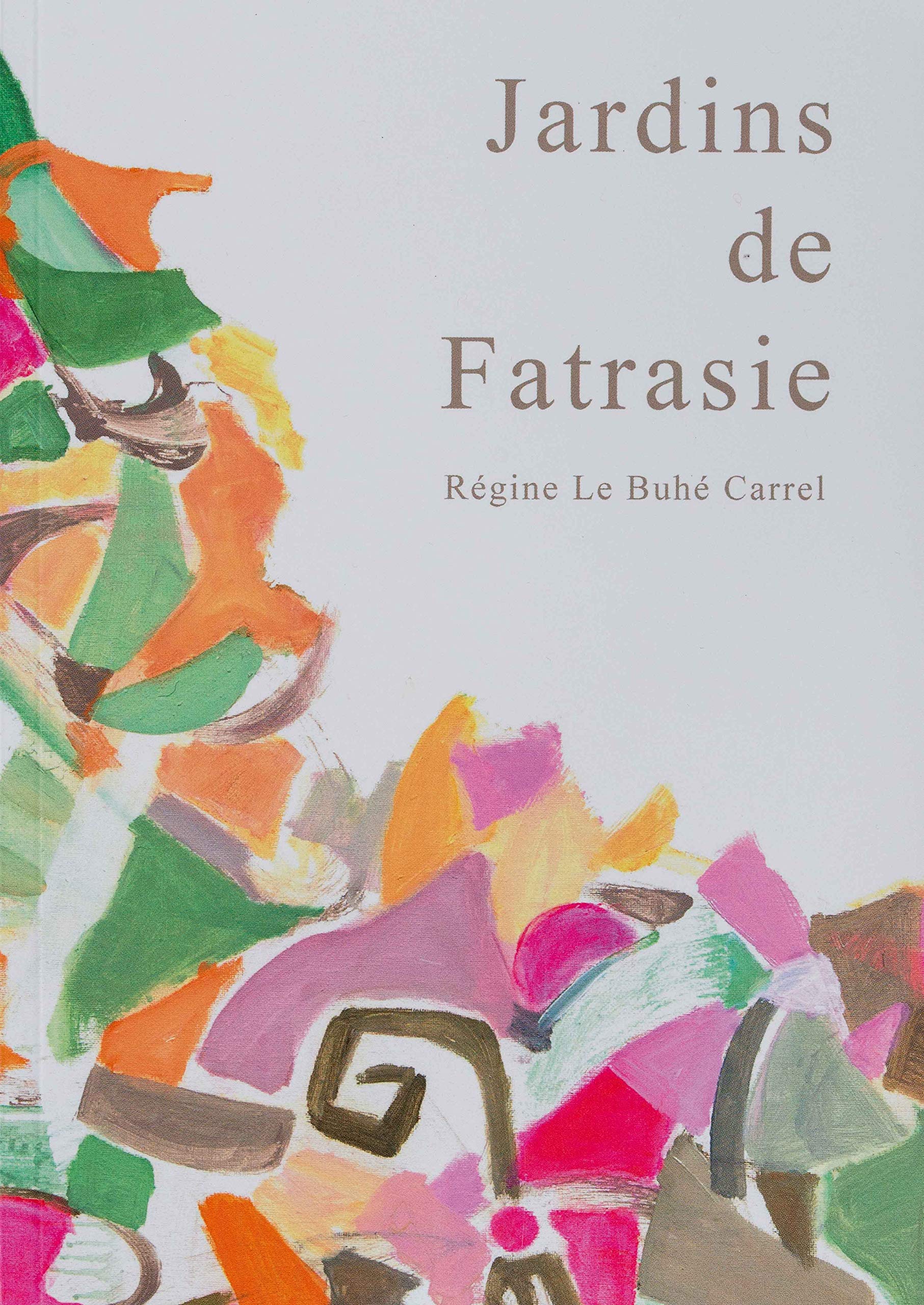 Jardins de Fatrasie (parcours poétique et pictural) book