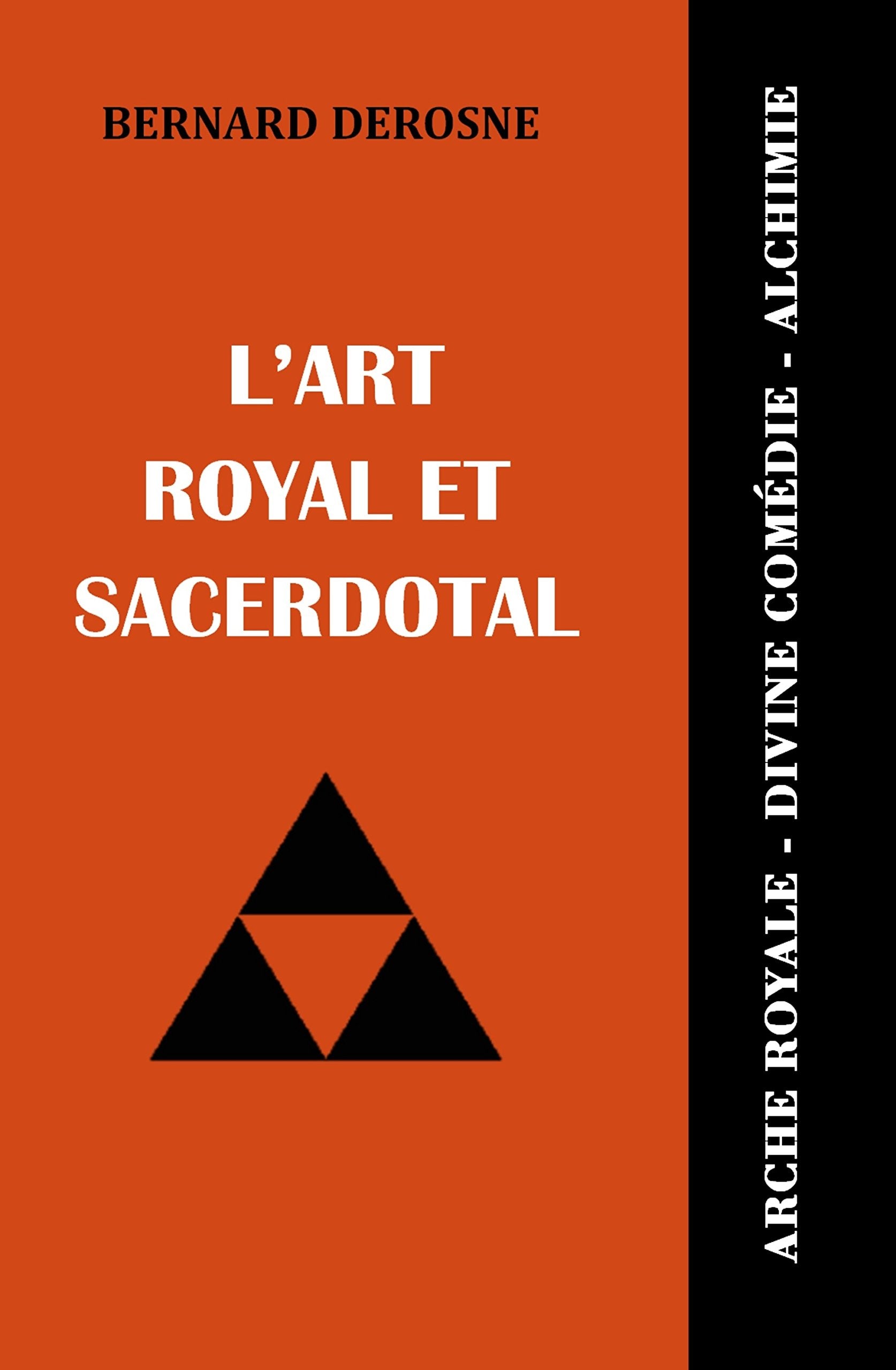 L'Art Royal et Sacerdotal : Arche Royale, Divine Comédie, Alchimie book