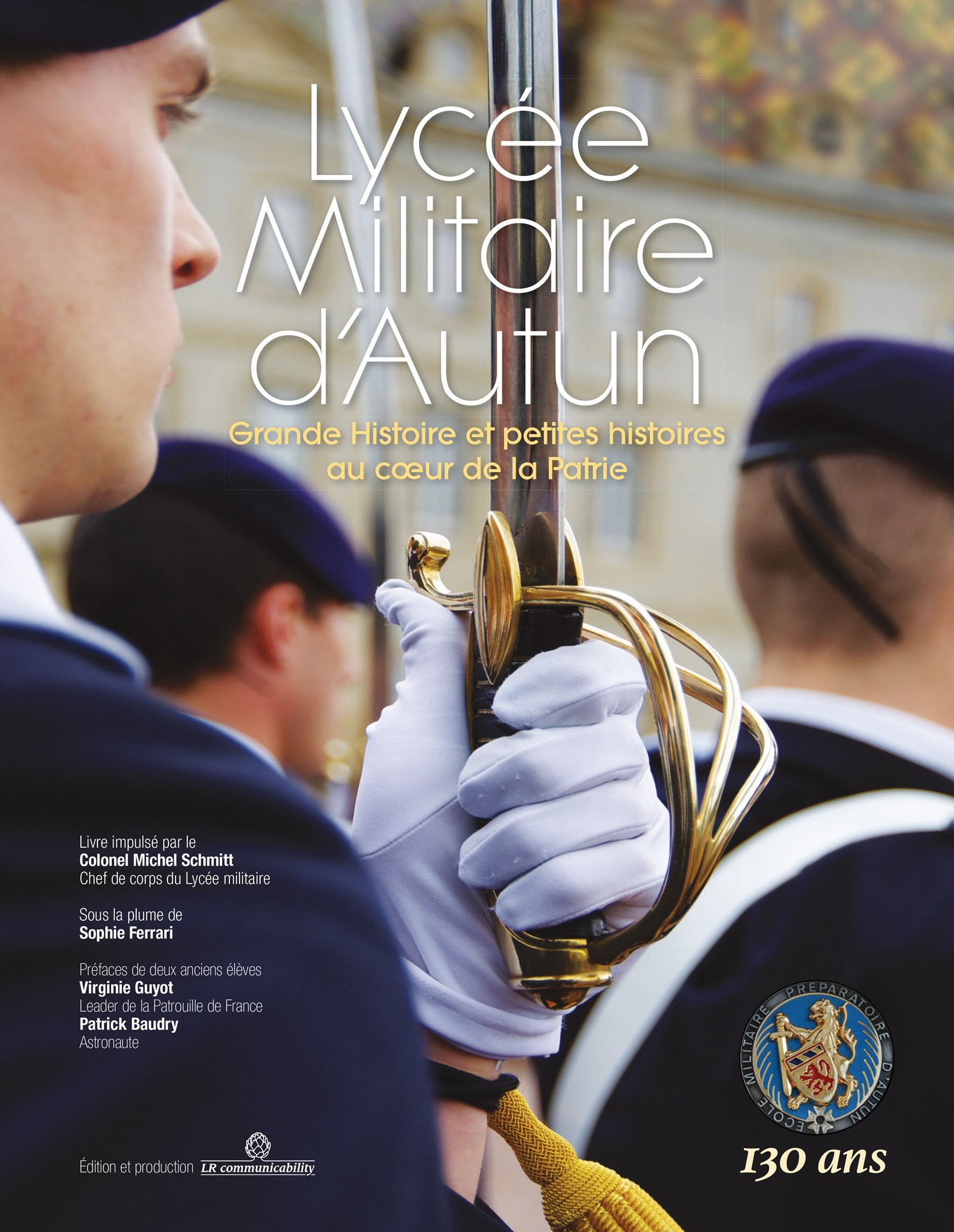 Lycée Militaire d'Autun, Grande Histoire et petites histoires au coeur de la Patrie book