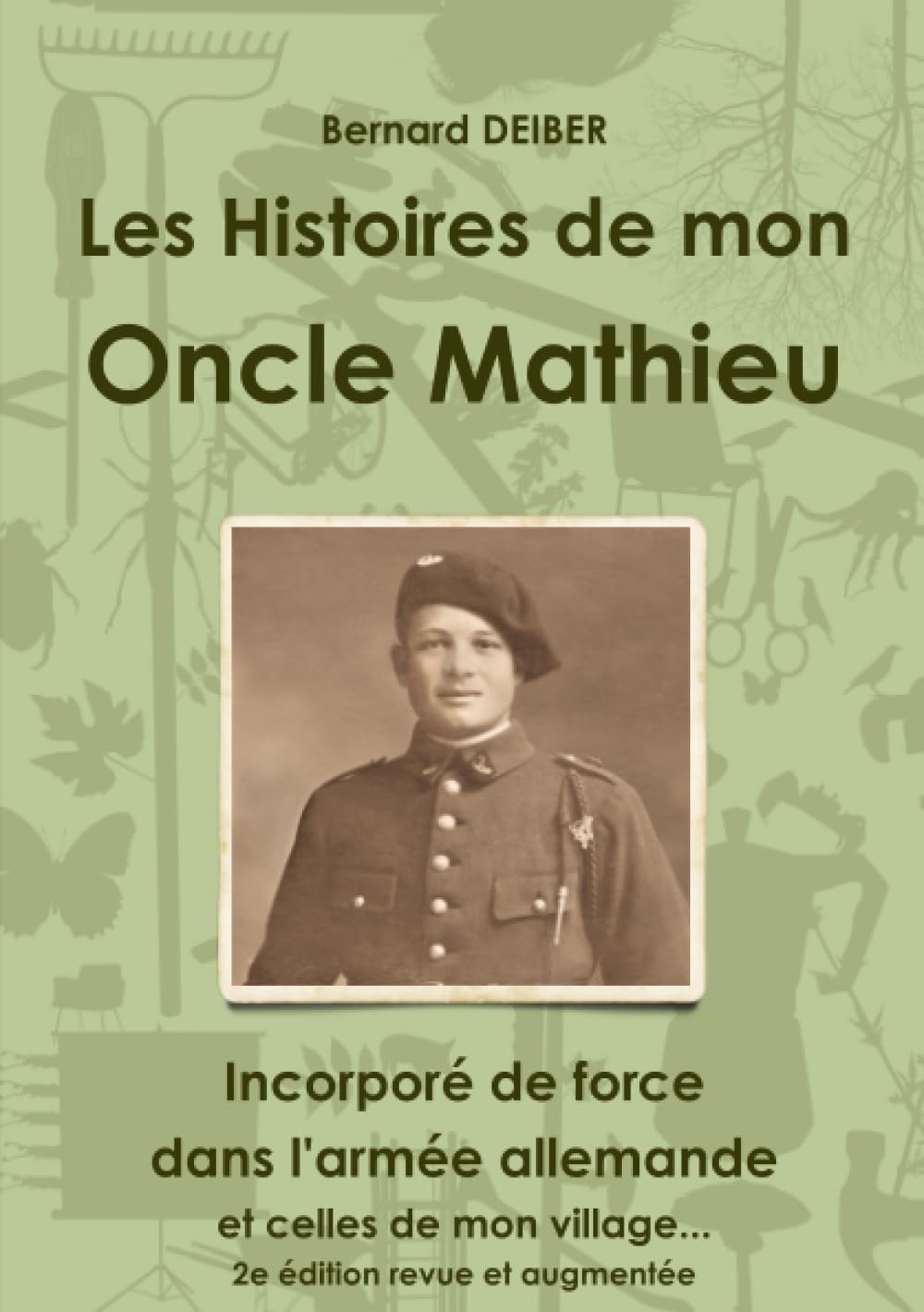 Les Histoires de mon Oncle Mathieu Incorporé de force dans l'armée allemande Memories
