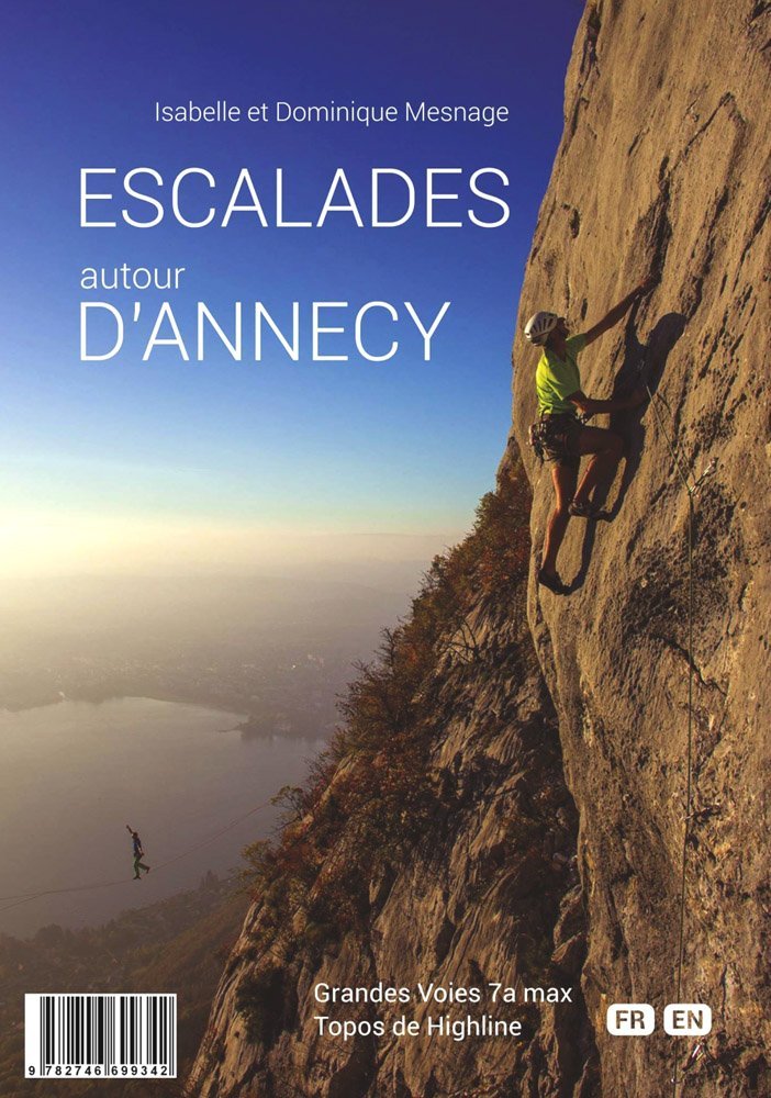 Escalades autour d'Annecy: 25 sites, 195 voies, 1060 longueurs, 12 highlines Books