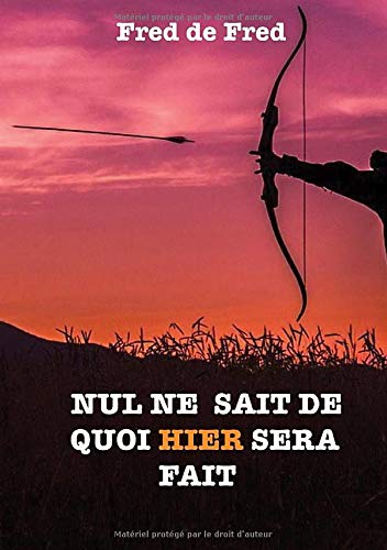 NUL NE SAIT DE QUOI HIER SERA FAIT book