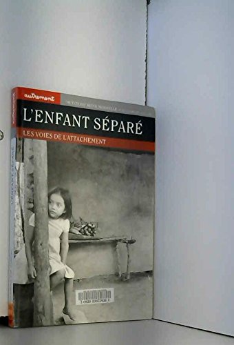 L'enfant séparé : les voies de l'attachement (Mutations n° 208 ) book