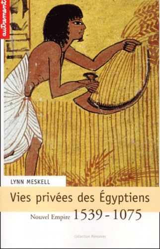 Vies privées des Egyptiens : Nouvel Empire 1539-1075 book