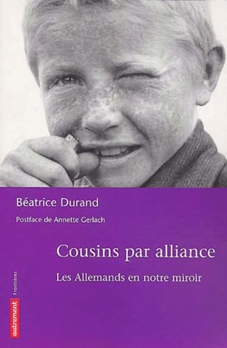 Cousins Par Alliance. Les Allemands En Notre Miroir Books