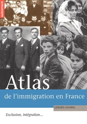 Atlas De L'immigration En FranceAtlas de l'immigration en France : Exclusion, intégration... Books