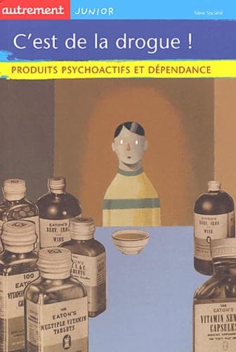 C'est de la drogue ! Produits psychoactifs et dépendance book