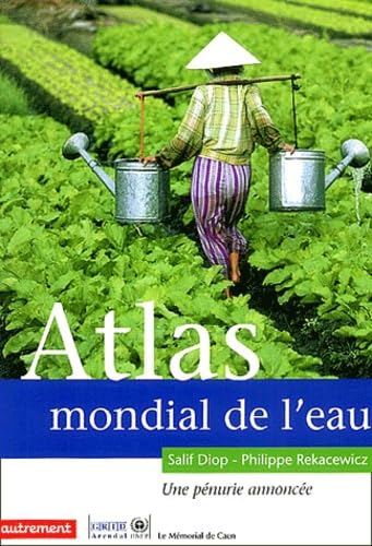 Atlas mondial de l'eau: Une pénurie annoncée Books