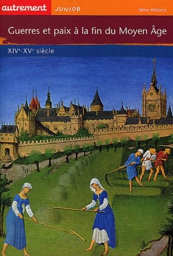 Guerres et paix à la fin du Moyen Âge : XIVe-XVe siècle book