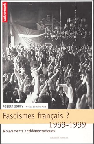 Fascismes français ?: Mouvements antidémocratiques Politics & History