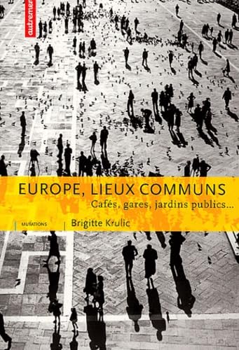 Europe, lieux communs : Cafés, gares, jardins publics... book
