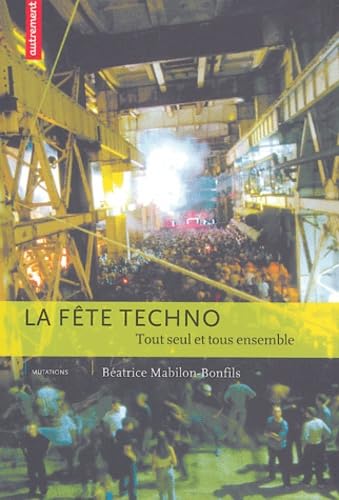 La Fête Techno : Tout seul et tous ensemble Books