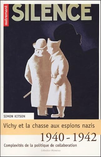 Vichy et la chasse aux espions nazis: 1940-1942 : complexités de la politique de la collaboration Politics & History