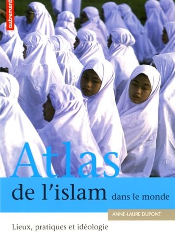 ATLAS DE L'ISLAM DANS LE MONDE book