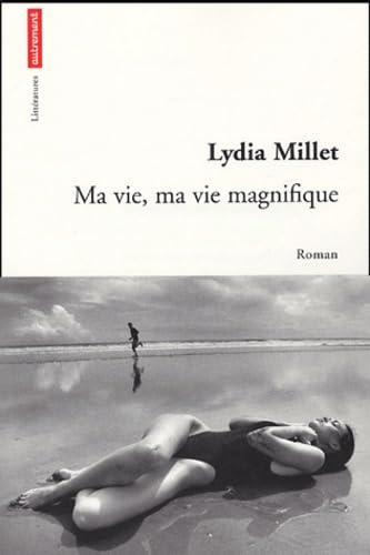 MA VIE, MA VIE MAGNIFIQUE book