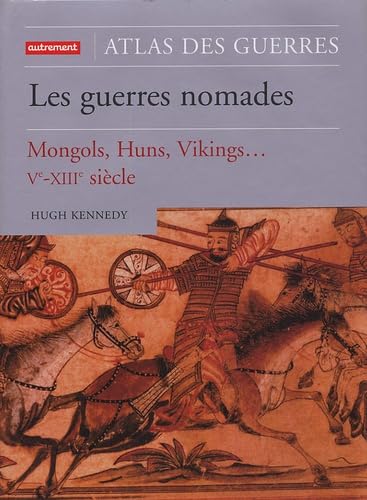 Atlas des guerres nomades: Mongols, Huns, Vikings Ve-XIIIe siècle Books