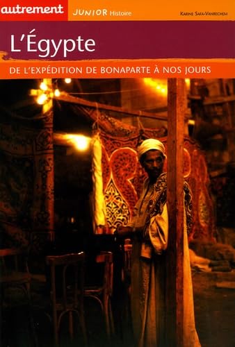 L'Égypte: De l'expédition Bonaparte à nos jours Politics & History
