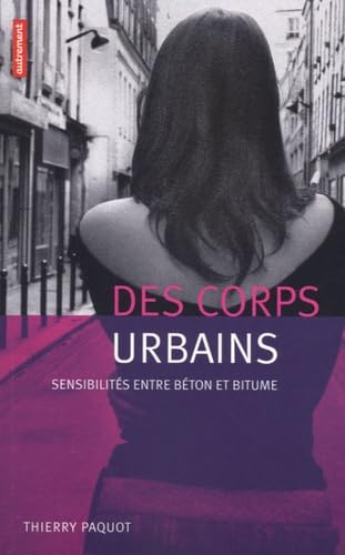 Des corps urbains : Sensibilités entre béton et bitume Books