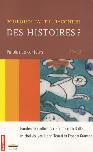Pourquoi faut-il raconter des histoires ?: Paroles de conteurs (2) Contemporary literature