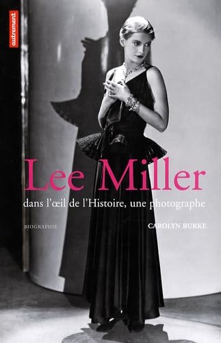 Lee Miller, dans l'oeil de l'histoire book