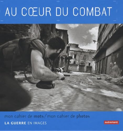 Au coeur du combat: La guerre en image book