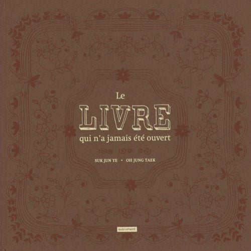 LE LIVRE QUI N'A JAMAIS ETE OUVERT book