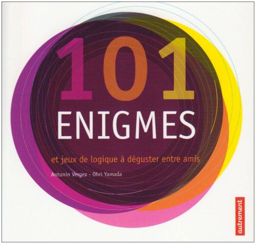 101 énigmes et jeux de logique à déguster entre amis book