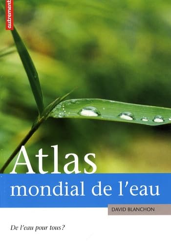 ATLAS MONDIAL DE L'EAU: De l'eau pour tous ? Geology & Geography