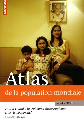 Atlas de la population mondiale: Faut-il craindre la croissance démographique et le vieillissement ? Geology & Geography