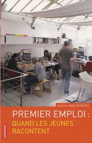 Premier Emploi : quand les jeunes racontent book