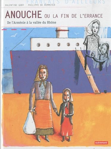 Anouche ou la fin de l'errance: De l'Arménie à la vallée du Rhône Books