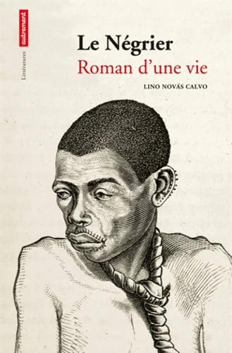 Le Négrier: ROMAN D'UNE VIE Contemporary literature
