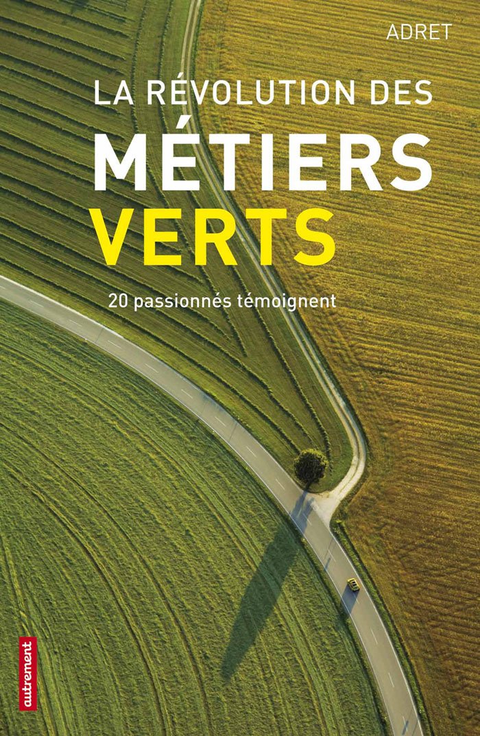 La Révolution des métiers verts: 20 passionnés témoignent book