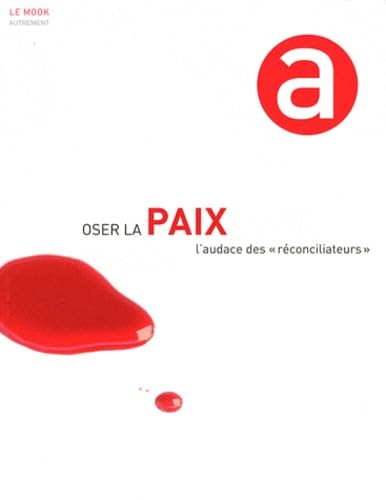 Oser la paix: L'audace des "réconciliateurs" book