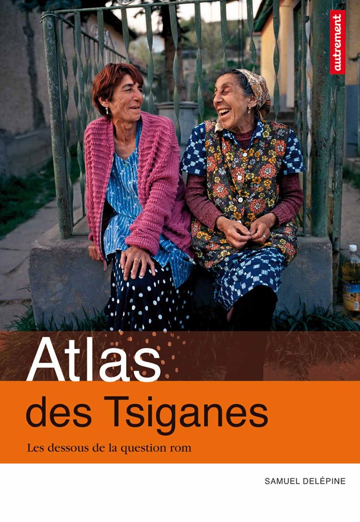 ATLAS DES TSIGANES: LES DESSOUS DE LA QUESTION ROM book