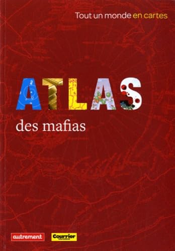 COURRIER INTERNATIONAL - ATLAS DES MAFIAS Geology & Geography