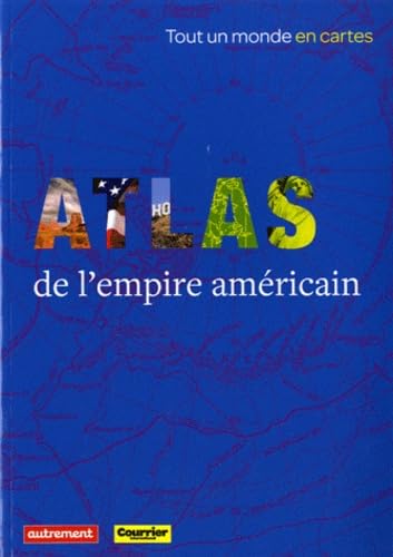 COURRIER INTERNATIONAL - ATLAS DE L'EMPIRE AMERICAIN book