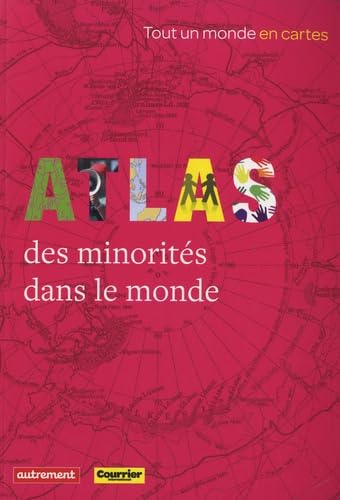 COURRIER INTERNATIONAL - ATLAS DES MINORITES DANS LE MONDE Geology & Geography