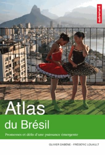 Atlas du Brésil: Promesses et défis d'une puissance émergente Geology & Geography