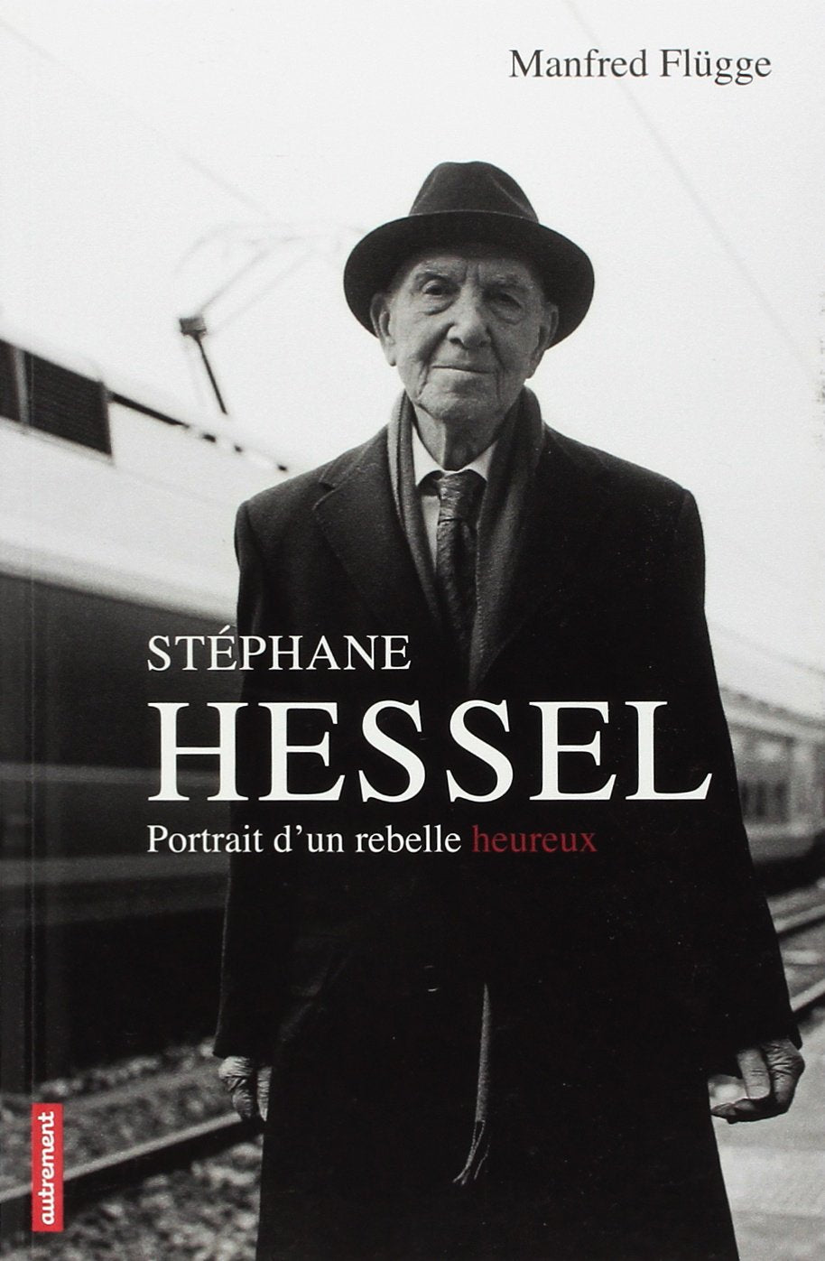 Stéphane Hessel: Portrait d'un rebelle heureux book
