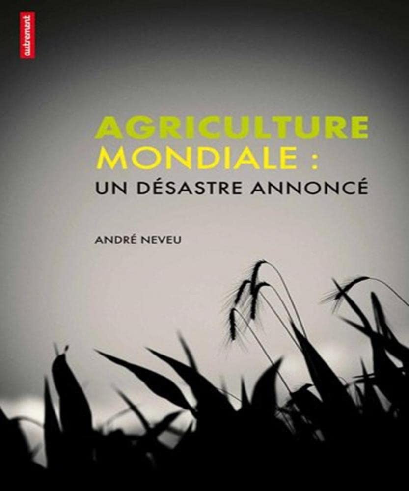 Agriculture mondiale: Un désastre annoncé book