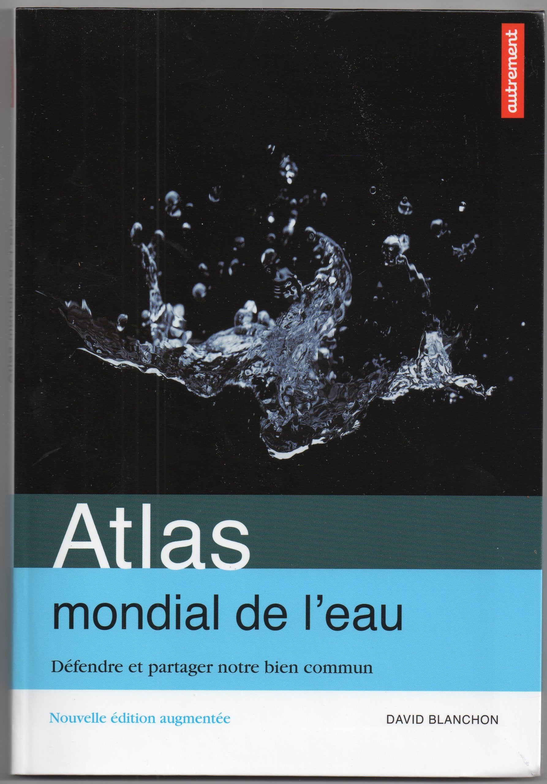 Atlas mondial de l'eau: Défendre et partager notre bien commun Geology & Geography