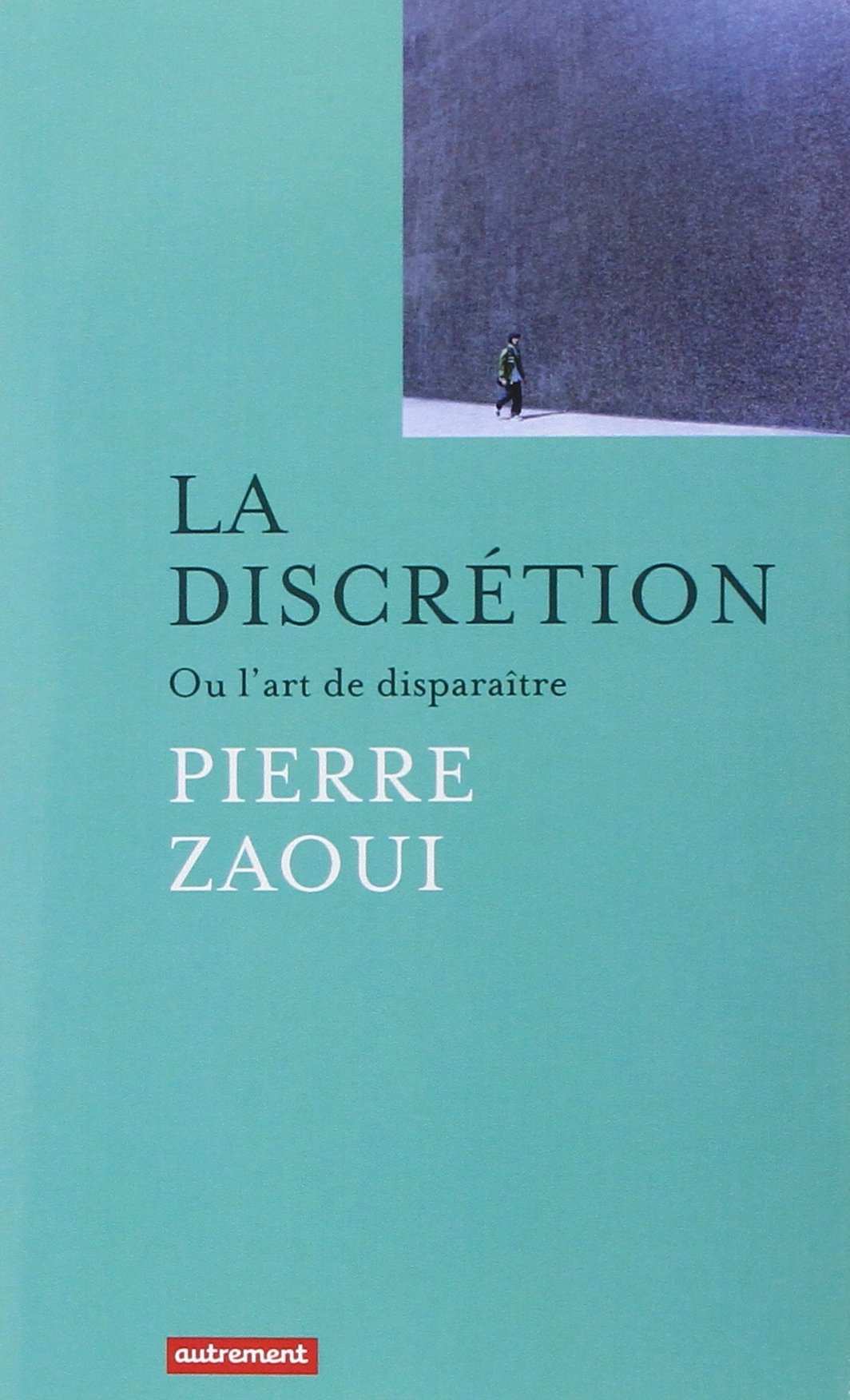 La Discrétion: Ou l'art de disparaître Philosophy