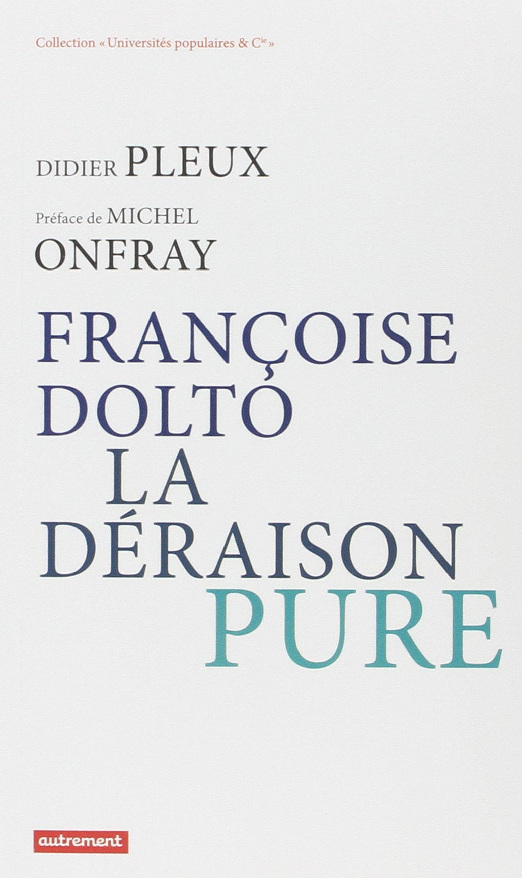 Françoise Dolto, la déraison pure Essays & Short Stories