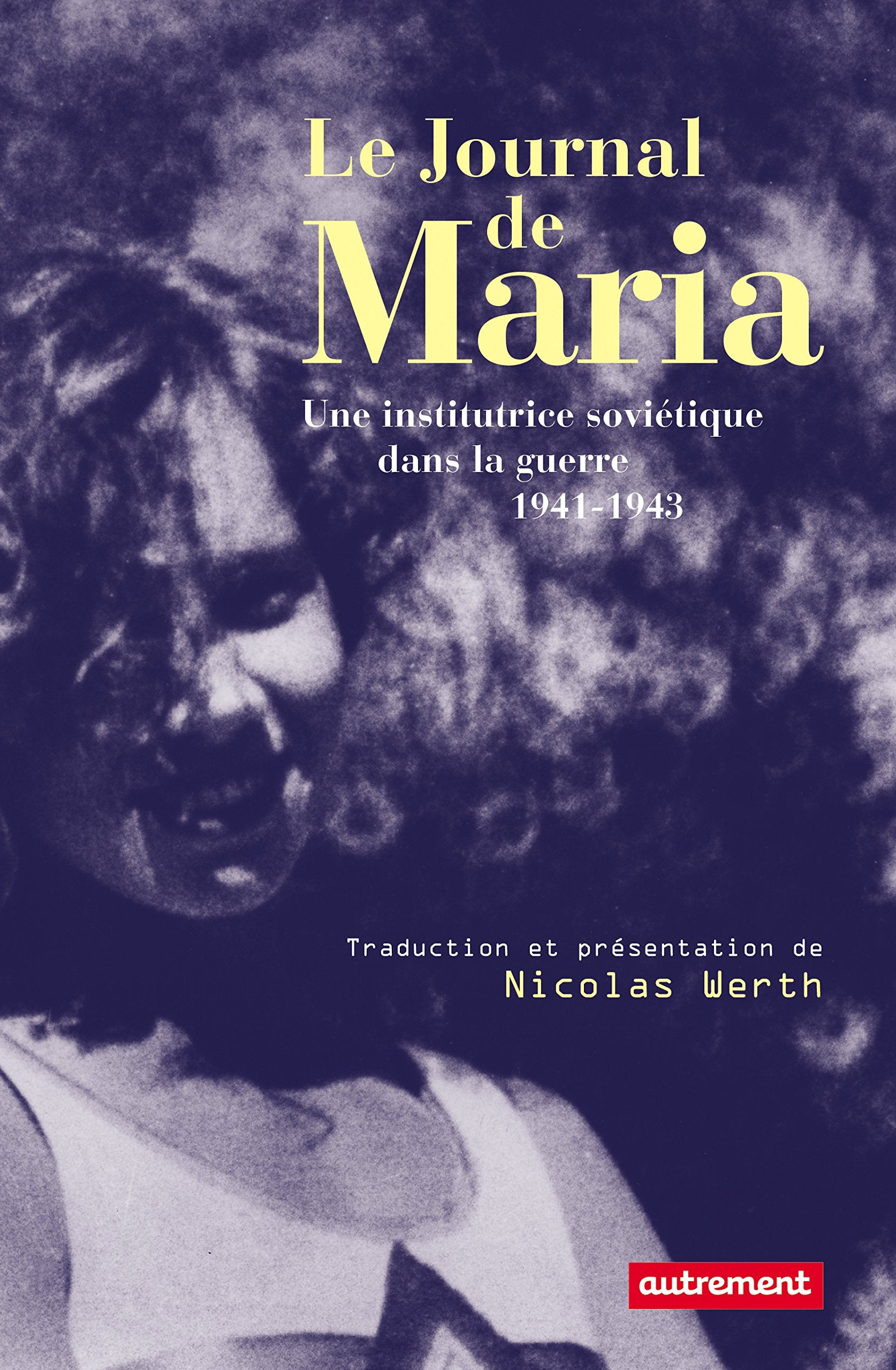 Le Journal de Maria: Une institutrice soviétique dans la guerre 1941-1943 book